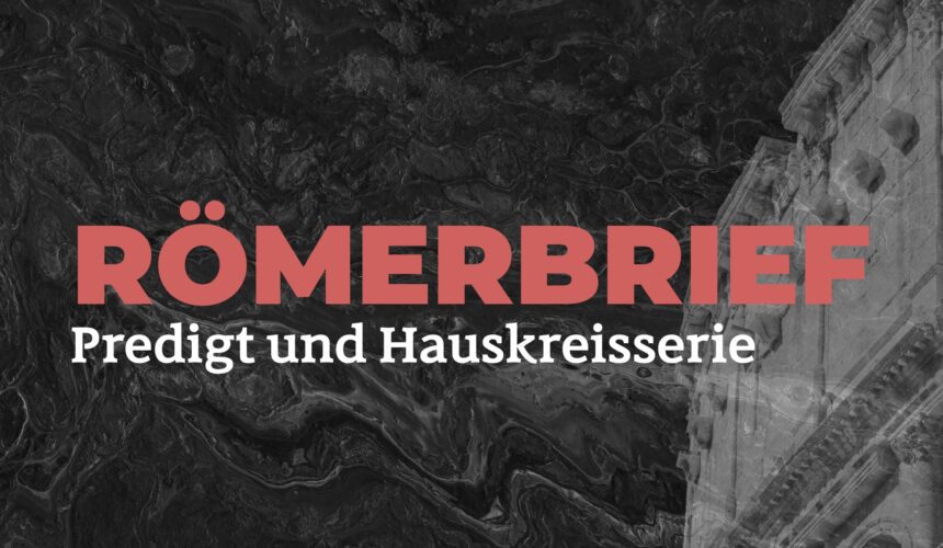 Römerbrief – Warum heilige Streithähne Einheit bewahren