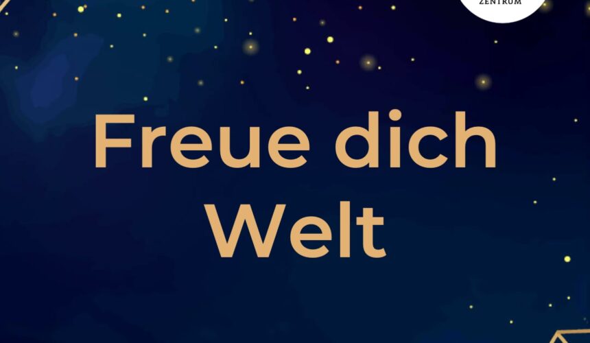 2. Weihnachtsfeiertag – Freue dich, Welt