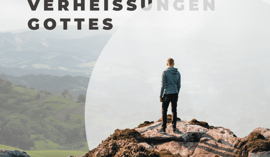 Verheißungen Gottes – Verheißenes Land